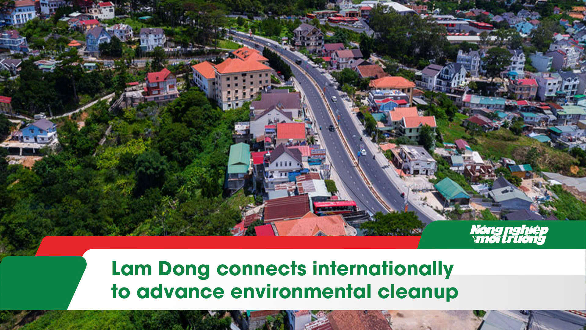 Lam Dong connects internationally to advance environmental cleanup